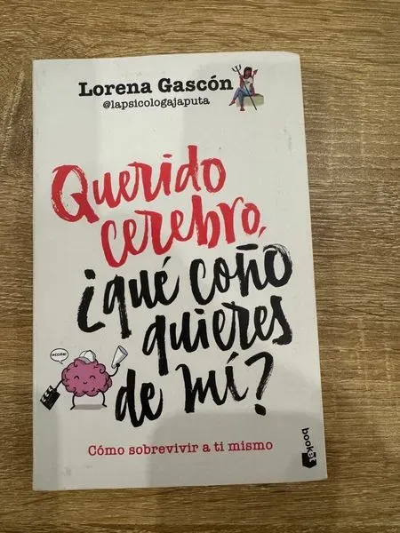 Querido cerebro, ¿qué coño quieres de mí?